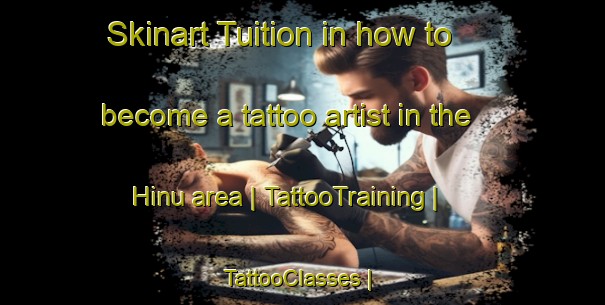 Skinart Tuition in how to become a tattoo artist in the Hinu area | TattooTraining | TattooClasses | SkinartTraining-Estonia